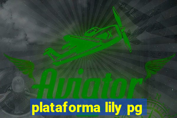 plataforma lily pg